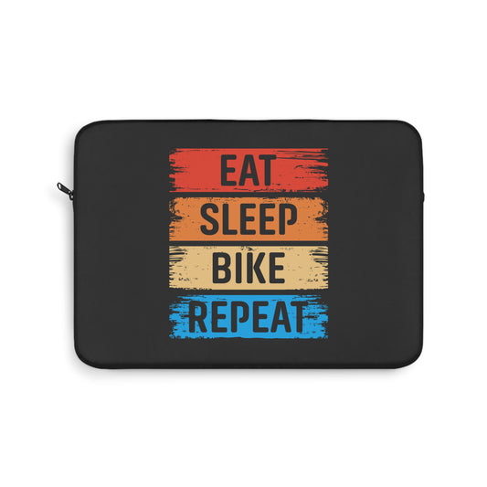 Eat Sleep Bike Repeat- Cycling Laptop Sleeve for Everyday Riders