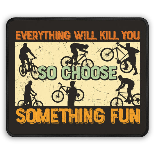Everything Will Kill You Cycling Mouse Pad - Fun Bike Desk Decor
