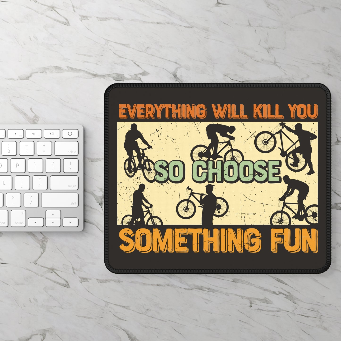 Everything Will Kill You Cycling Mouse Pad - Fun Bike Desk Decor